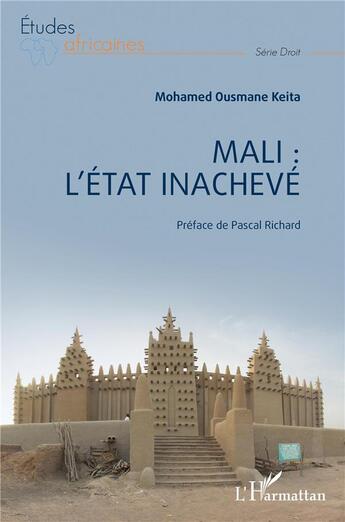 Couverture du livre « Mali : l'état inachevé » de Mohamed Ousmane Keita aux éditions L'harmattan