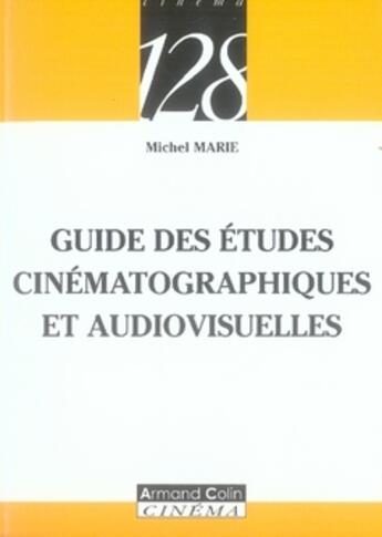 Couverture du livre « Guide des études cinématographiques et audiovisuelles » de Marie-Michel aux éditions Armand Colin