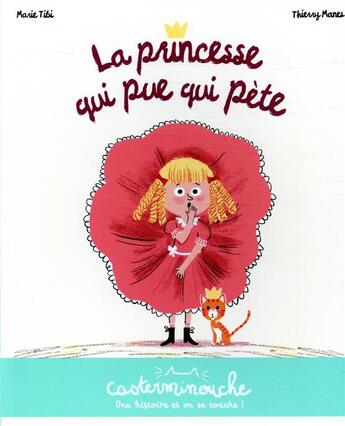 Couverture du livre « La princesse qui pue qui pète » de Thierry Manes et Marie Tibi aux éditions Casterman