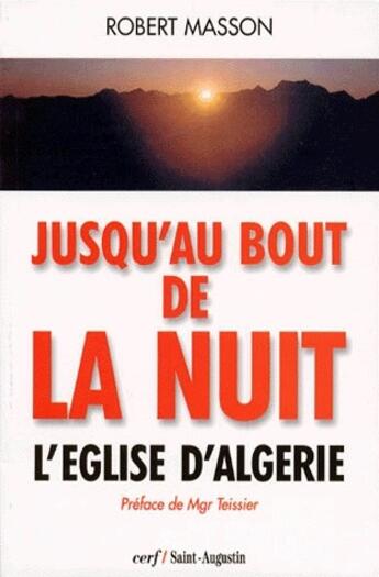 Couverture du livre « L'église d'Algerie jusqu'au bout de la nuit » de Masson R aux éditions Cerf