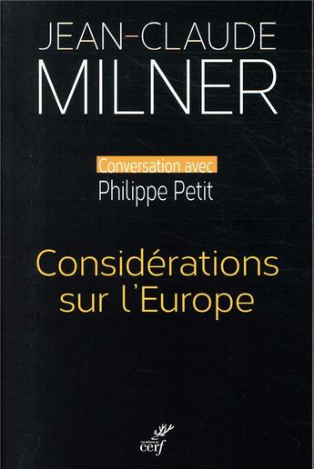 Couverture du livre « Considérations sur l'Europe ; conversation avec Philippe Petit » de Jean-Claude Milner aux éditions Cerf