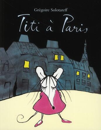 Couverture du livre « Titi a paris » de Gregoire Solotareff aux éditions Ecole Des Loisirs