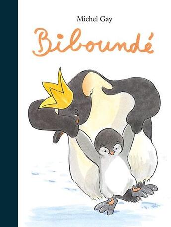 Couverture du livre « Biboundé » de Michel Gay aux éditions Ecole Des Loisirs