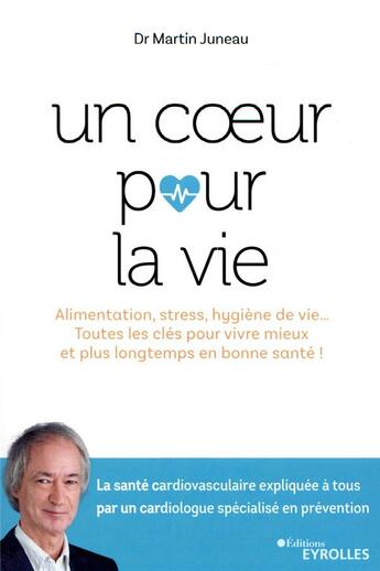 Couverture du livre « Un coeur pour la vie » de Juneau Martin aux éditions Eyrolles