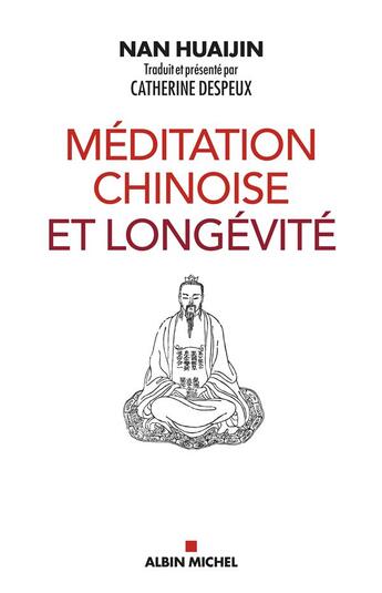 Couverture du livre « Méditation chinoise et longévité » de Nan Huaijin aux éditions Albin Michel