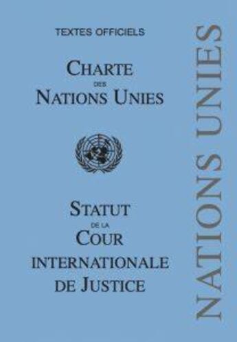 Couverture du livre « Charte des Nations Unies et Statut de la Cour Internationale de Justice ; textes officiels » de  aux éditions Pedone