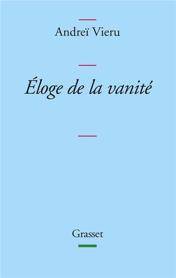 Couverture du livre « Éloge de la vanité » de Andrei Vieru aux éditions Grasset