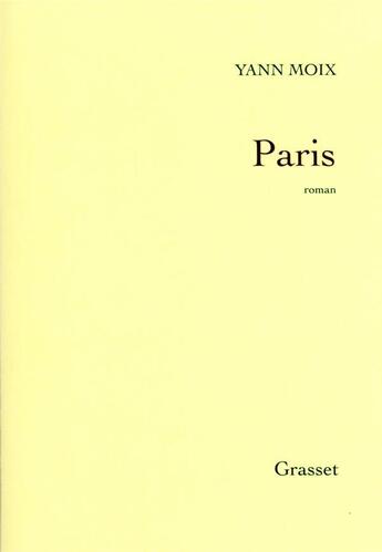 Couverture du livre « Paris » de Yann Moix aux éditions Grasset