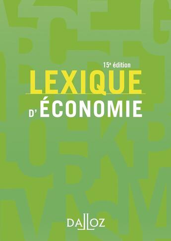 Couverture du livre « Lexique d'économie (15e édition) » de Ahmed Silem aux éditions Dalloz