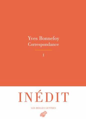Couverture du livre « Correspondance complète t.1 » de Yves Bonnefoy aux éditions Belles Lettres
