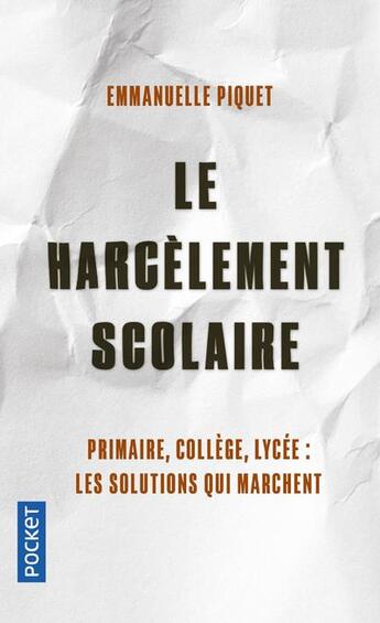 Couverture du livre « Le harcèlement scolaire » de Emmanuelle Piquet aux éditions Pocket