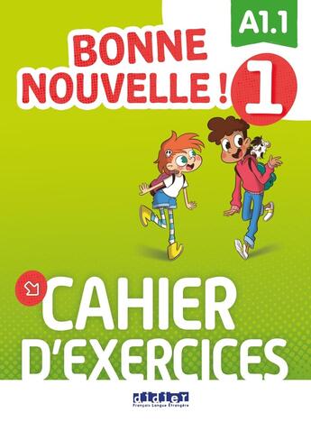 Couverture du livre « Bonne nouvelle ! 1 - Niv. A1.1 - Cahier + CD mp3 » de  aux éditions Didier