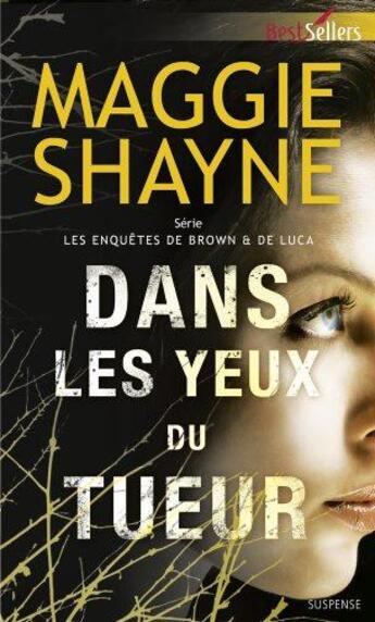 Couverture du livre « Dans les yeux du tueur » de Maggie Shayne aux éditions Harlequin