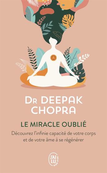 Couverture du livre « Le miracle oublié » de Deepak Chopra aux éditions J'ai Lu