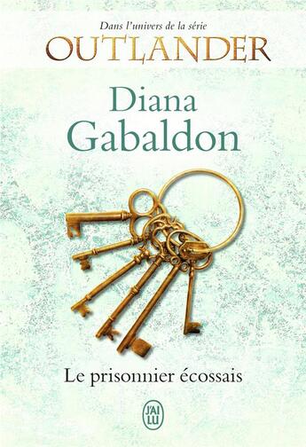 Couverture du livre « Outlander : le prisonnier ecossais » de Diana Gabaldon aux éditions J'ai Lu