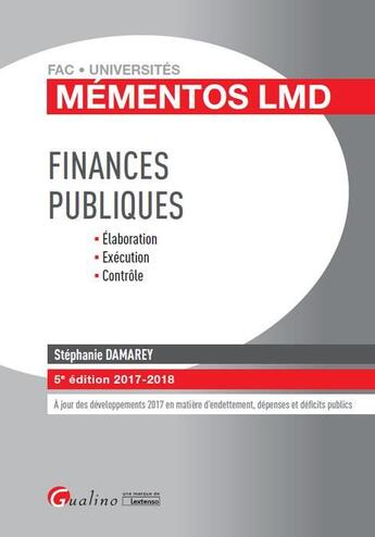 Couverture du livre « Finances publiques (édition 2017/2018) » de Stephanie Damarey aux éditions Gualino