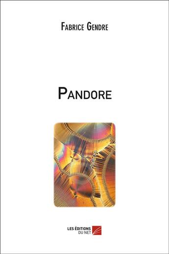 Couverture du livre « Pandore » de Fabrice Gendre aux éditions Editions Du Net