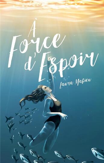 Couverture du livre « À force d'espoir » de Laura Mahieu aux éditions Books On Demand