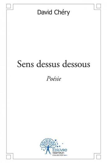 Couverture du livre « Sens dessus dessous - poesie » de Chery David aux éditions Edilivre