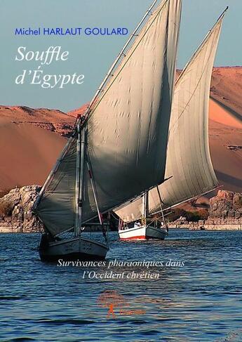 Couverture du livre « Souffle d'Egypte » de Michel Harlaut Goulard aux éditions Edilivre