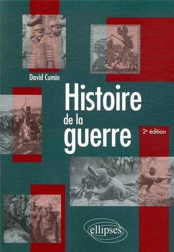 Couverture du livre « Histoire de la guerre (2e édition) » de David Cumin aux éditions Ellipses