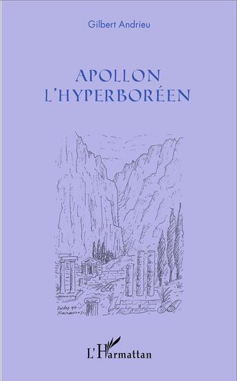 Couverture du livre « Apollon l'hyperboréen » de Gilbert Andrieu aux éditions L'harmattan
