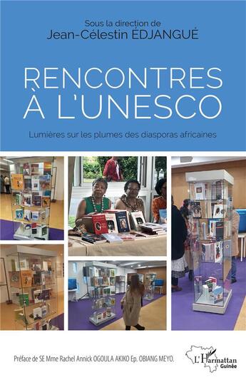 Couverture du livre « Rencontres à l'UNESCO : lumières sur les plumes des diaporas africaines » de Jean-Célestin Edjangue aux éditions L'harmattan