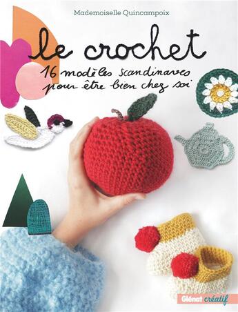 Couverture du livre « Crochet ; 16 modèles scandinaves pour être bien chez soi » de Mademoiselle Quincampoix aux éditions Glenat