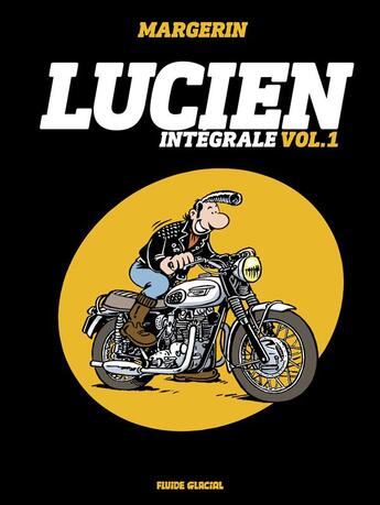 Couverture du livre « Lucien ; INTEGRALE VOL.1 ; T.1 A T.4 » de Frank Margerin aux éditions Fluide Glacial