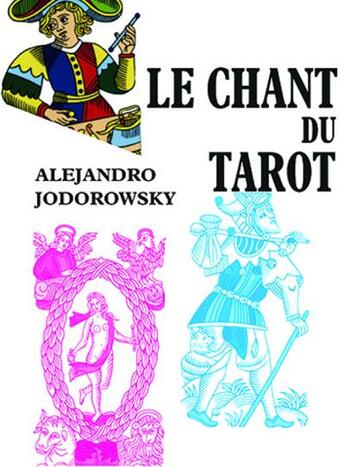 Couverture du livre « Le chant du tarot » de Alexandro Jodorowsky aux éditions Relie