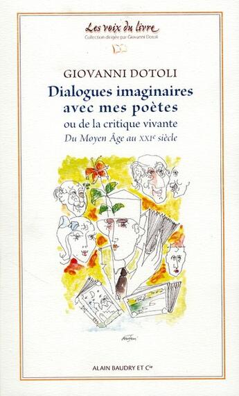 Couverture du livre « Dialogues imaginaires avec mes poètes ; ou de la critique vivante ; du Moyen-Age au XXI siècle » de Giovani Dotoli aux éditions Alain Baudry Et Compagnie