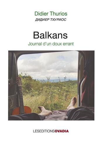 Couverture du livre « Balkans, journal d'un doux errant » de Didier Thurios aux éditions Ovadia