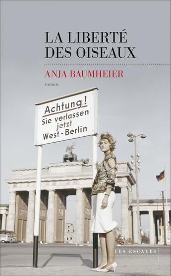 Couverture du livre « La liberté des oiseaux » de Anja Baumheier aux éditions Les Escales