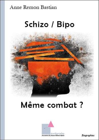 Couverture du livre « Schizo / bipo meme combat ? » de Remon-Bastian Anne aux éditions Ecrituriales