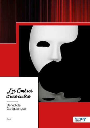 Couverture du livre « Les ombres d'une ombre » de Benedicte Dartigalongue aux éditions Nombre 7