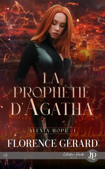 Couverture du livre « Alexia Hope Tome 1 : la prophétie d'Agatha » de Florence Gerard aux éditions Juno Publishing