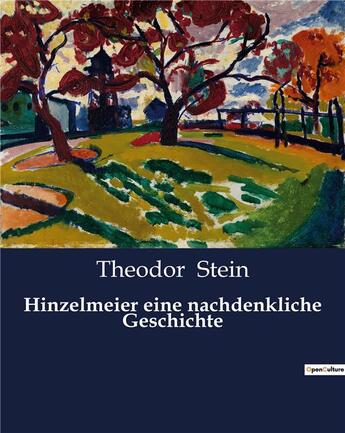 Couverture du livre « Hinzelmeier eine nachdenkliche geschichte » de Stein Theodor aux éditions Culturea