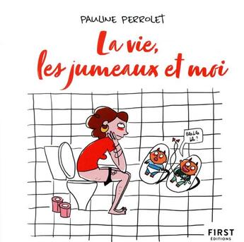 Couverture du livre « La vie, les jumeaux et moi » de Pauline Perrolet aux éditions First