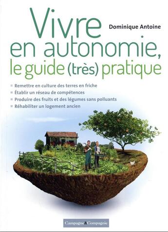 Couverture du livre « Vivre en autonomie, le guide (très) pratique » de Dominique Antoine aux éditions France Agricole