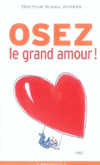 Couverture du livre « Osez Le Grand Amour » de Jeffers Susan aux éditions Marabout