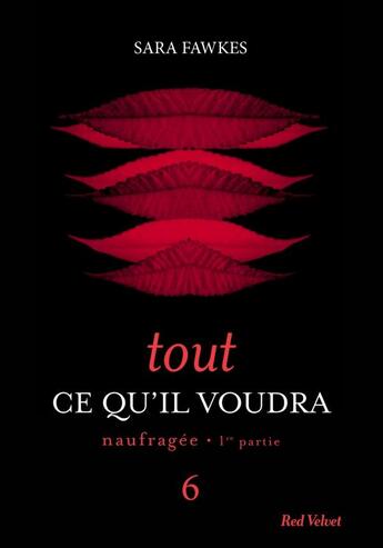 Couverture du livre « Tout ce qu'il voudra t.6 ; naufragée t.1 » de Sara Fawkes aux éditions Marabout