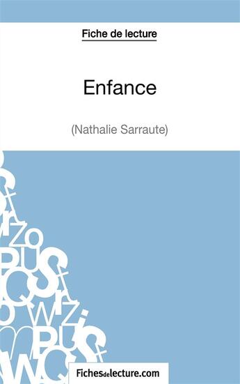 Couverture du livre « Enfance de Nathalie Sarraute : analyse complète de l'oeuvre » de Vanessa Grosjean aux éditions Fichesdelecture.com