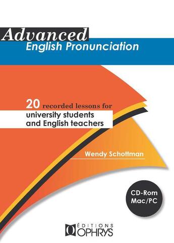 Couverture du livre « Advanced english pronunciation » de Wendy Schottman aux éditions Ophrys