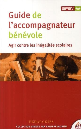 Couverture du livre « Guide de l'accompagnant scolaire bénévole ; agir contre les inégalités scolaires » de Association De La Fo aux éditions Esf