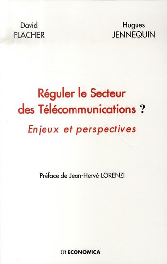 Couverture du livre « Réguler le secteur des télécommunications » de David Flacher et Higues Jennequin aux éditions Economica