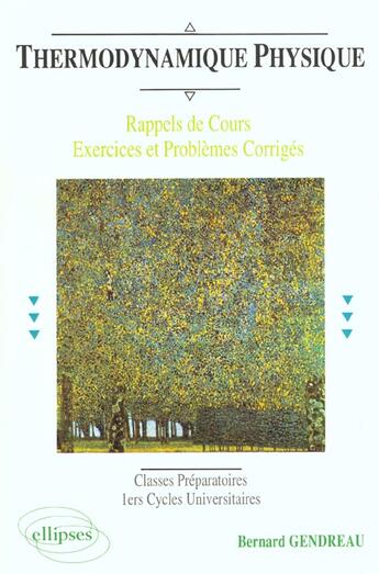 Couverture du livre « Thermodynamique physique (rappel de cours, exercices et problemes corriges) » de Bernard Gendreau aux éditions Ellipses