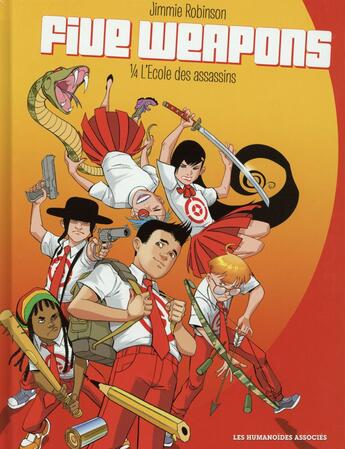 Couverture du livre « Five weapons t.1 ; l'école des assassins » de Jimmie Robinson aux éditions Humanoides Associes