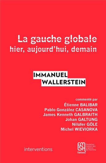 Couverture du livre « La Gauche globale : Hier, aujourd'hui, demain » de Immanuel Wallerstein aux éditions Maison Des Sciences De L'homme