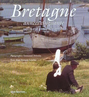 Couverture du livre « Bretagne annees 50 » de Lefevre J-Lesacher A aux éditions Ouest France