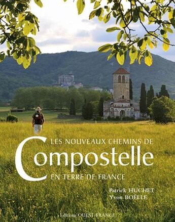 Couverture du livre « Les nouveaux chemins de Compostelle en terre de France » de Huchet-Boelle-Merien aux éditions Ouest France